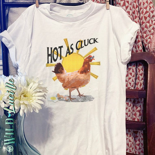 Hot As Cluck Chicken Tees