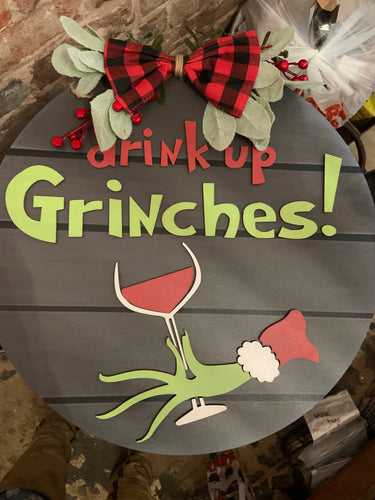 Drink Up Grinch Sign
